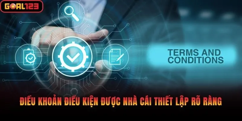 Điều khoản điều kiện được nhà cái thiết lập rõ ràng