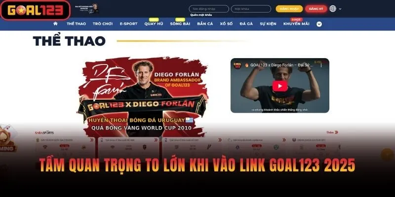 Tầm quan trọng to lớn khi vào link Goal123 2025